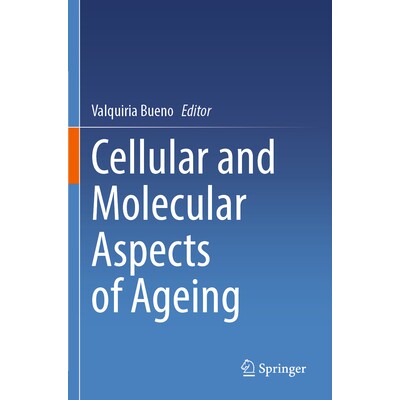 预订 Cellular and Molecular Aspects of Ageing 衰老的细胞和分子方面 9783031550249