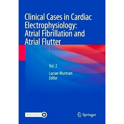 预订 Clinical Cases in Cardiac Electrophysiology: Atrial Fibrillation and Atrial Flutter: Vol. 2 心脏电生理学的临床病例