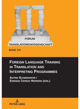 预订 Foreign Language Training in Translation and Interpreting Programmes 翻译和口译项目的外语培训: 9783631849880