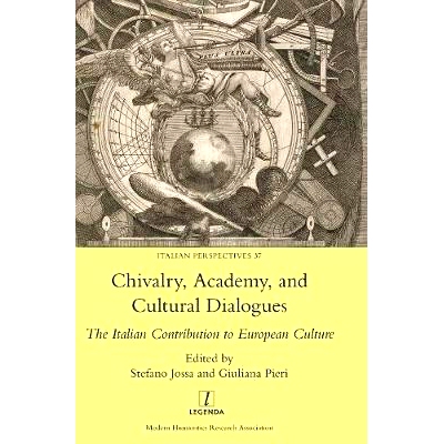 预订 Chivalry, Academy, and Cultural Dialogues: The Italian Contribution to European Culture: 9781781884577