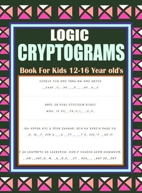 预订 Logic Cryptograms Book For Kids 12-16 Year old’s: Relaxing and Educational Cryptoquips Book: 9798322235767
