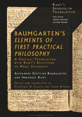 [预订]Baumgarten’s Elements of First Practical Philosophy: A Critical Translation with Kant’s Reflecti 9781350276178