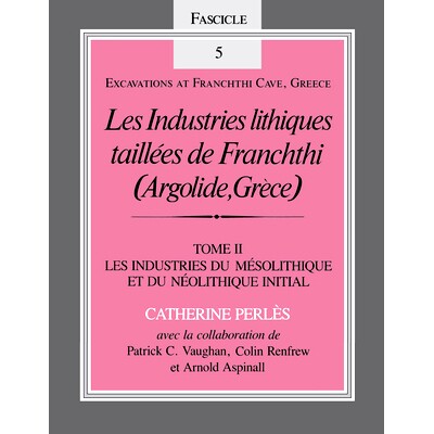 预订 Les Industries lithiques taillées de Franchthi (Argolide, Grèce) [[]The Chipped Stone Industries of Franchthi (Ar