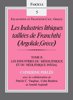 预订 Les Industries lithiques taillées de Franchthi (Argolide, Grèce) [[]The Chipped Stone Industries of Franchthi (Ar