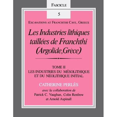 预订 Les Industries lithiques taillées de Franchthi (Argolide, Grèce) [[]The Chipped Stone Industries of Franchthi (Ar