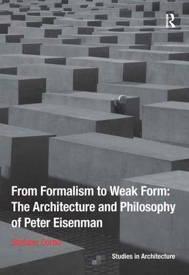 预订 From Formalism to Weak Form: The Architecture and Philosophy of Peter Eisenman