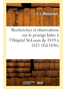 预订 Recherches et observations sur le prurigo, faites à l’Hôpital St-Louis de 1819 à 1921 1819 年* 1921 年在圣路易