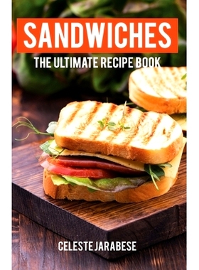 预订 Sandwiches: The Ultimate Recipe Book: 9781523782802