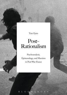 [预订]Post-Rationalism: Psychoanalysis, Epistemology, and Marxism in Post-War France 9781474213011