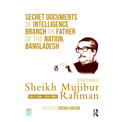 预订 Secret Documents of Intelligence Branch on Father of The Nation, Bangladesh: Bangabandhu Sheikh Mujibur Rahman: Vol
