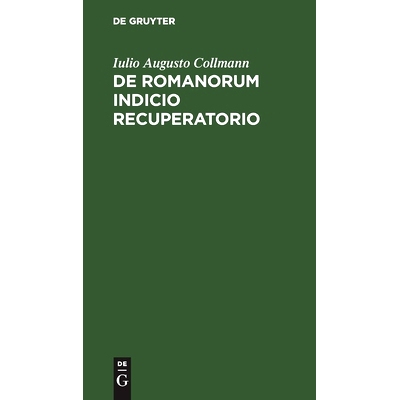 预订 De Romanorum indicio recuperatorio: Commentatio scripta: 9783111106908