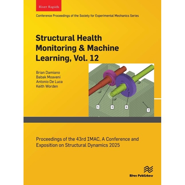 预订 Structural Health Monitoring & Machine Learning, Vol. 12: Proceedings of the 43rd IMAC, a Conference and Exposition