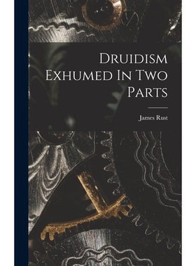 预订 Druidism Exhumed In Two Parts 9781017893915