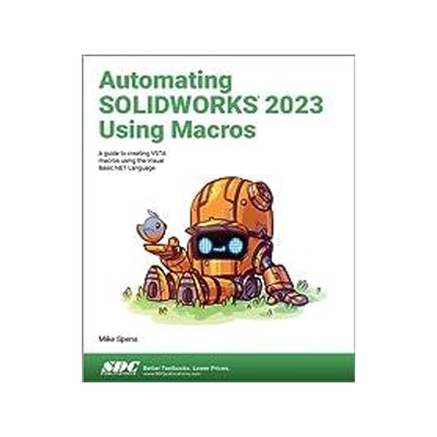 [预订]Automating SOLIDWORKS 2023 Using Macros 9781630575717