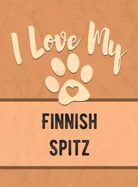 预订 I Love My Finnish Spitz: For the Pet You Love, Track Vet, Health, Medical, Vaccinations and More in this Book: 9781
