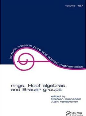 【预售】Rings, Hopf Algebras, and Brauer Groups