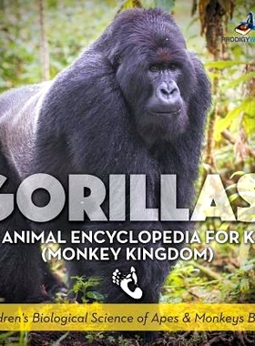 预订 Gorillas! An Animal Encyclopedia for Kids (Monkey Kingdom) - Children’s Biological Science of Apes & Monkeys Books