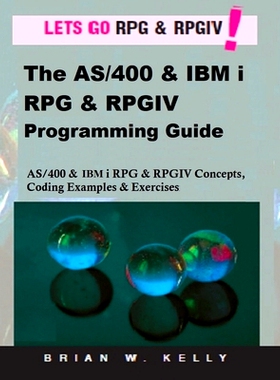 预订 The AS/400 & IBM i RPG & RPGIV Programming Guide: AS/400 and IBM i RPG & RPG IV Concepts, Coding Examples & Exercis