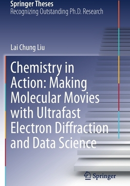【预订】Chemistry in Action: Making Molecular Movies with Ultrafast Electron Diffraction and D 9783030548537