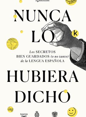 现货西班牙语原版 RAE皇家语言学院 西语的秘密 历史、词汇、拼写、语法 趣味学习手册 Nunca lo habría dicho