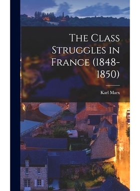 预订 The Class Struggles in France (1848-1850): 9781014335524
