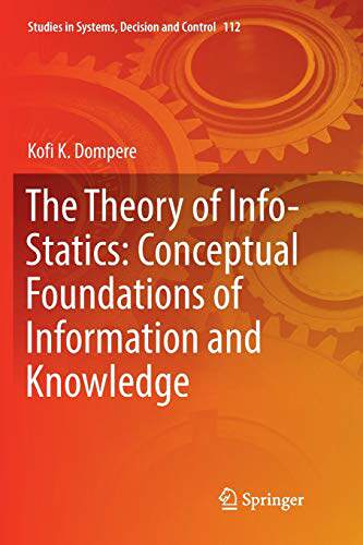 【预订】The Theory of Info-Statics: Conceptual Foundations of Information and Knowledge