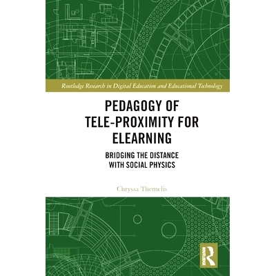 预订 Pedagogy of Tele-Proximity for eLearning: Bridging the Distance with Social Physics 电子学习的远程接近教学法：弥合