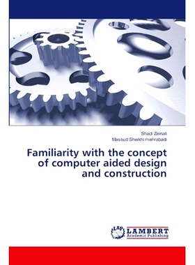 预订 Familiarity with the concept of computer aided design and construction: 9786207473410