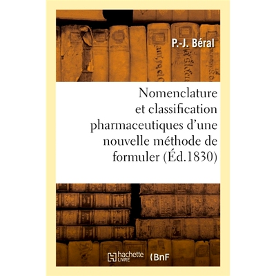预订 Nomenclature Et Classification Pharmaceutiques D’Une Nouvelle Methode de Formuler 新制剂方法的*命名和分类: 9782
