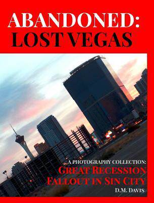 [预订]Abandoned: Lost Vegas: A Photography Collection: Great Recession Fallout in Sin City 9781320707589