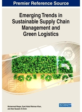 预订 Emerging Trends in Sustainable Supply Chain Management and Green Logistics 可持续供应链管理和绿色物流的新趋势: 9781