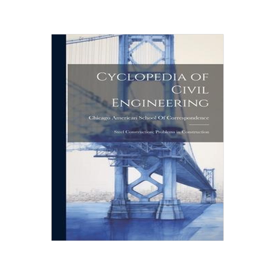 [预订]Cyclopedia of Civil Engineering: Steel Construction; Problems in Construction 9781021086419