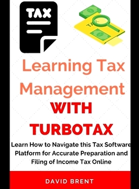 预订 Learning Tax Management with TurboTax: Learn How to Navigate this Tax Software Platform for Accurate Preparation an