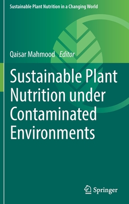 [预订]Sustainable Plant Nutrition under Contaminated Environments
