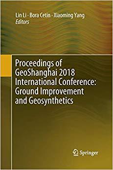 【预售】Proceedings of GeoShanghai 2018 International Conference: Ground Improvement and Geosynthetics