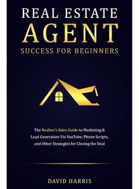 预订 Real Estate Agent Success for Beginners: The Realtor's Sales Guide to Marketing & Lead Generation via YouTube, Phon