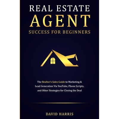 预订 Real Estate Agent Success for Beginners: The Realtor's Sales Guide to Marketing & Lead Generation via YouTube, Phon