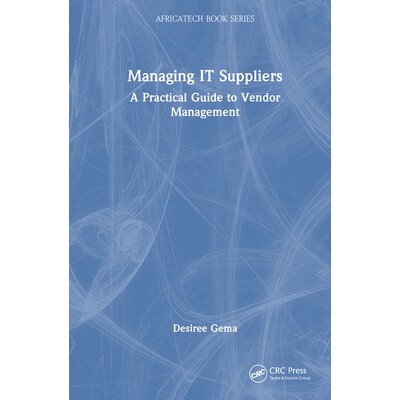 预订 Managing IT Suppliers A Practical Guide to Vendor Management 管理信息技术供应商:供应商管理实用指南 9781041121565