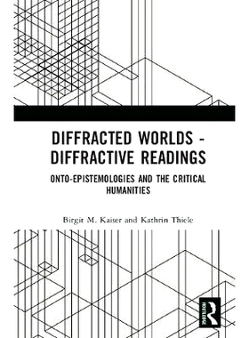 预订 Diffracted Worlds - Diffractive Readings: Onto-Epistemologies and the Critical Humanities 衍射世界 - 衍射阅读：从认