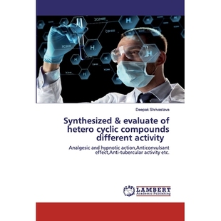 预订 Synthesized & evaluate of hetero cyclic compounds different activity:Analgesic and hypnotic action,Anticonvulsant
