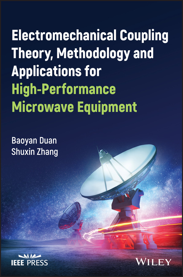 [预订]Electromechanical Coupling Theory, Methodology and Applications for High-Performance Microwave Equipment