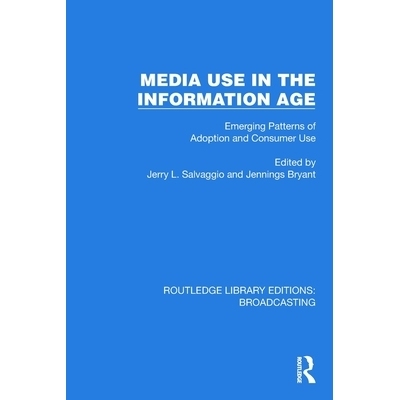 预订 Media Use in the Information Age: Emerging Patterns of Adoption and Consumer Use 信息时代的媒体使用：新兴的采用模式