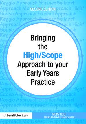 【预售】Bringing the High Scope Approach to your Early Years Practice
