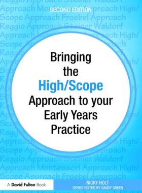 【预售】Bringing the High Scope Approach to your Early Years Practice