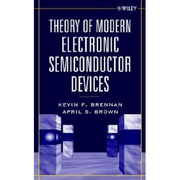 预订 Theory of Modern Electronic Semiconductor Devices 现代电子半导体器件理论: 9780471415411