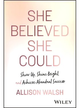 预订 She Believed She Could: Show Up, Shine Bright, and Achieve Abundant Success 她相信她可以：露面、光芒四射并获得巨大