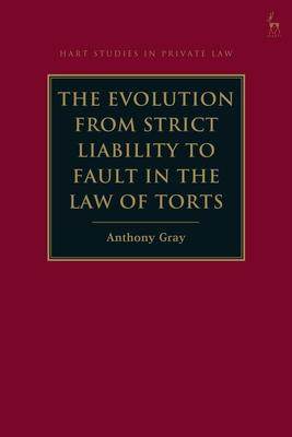 [预订]The Evolution from Strict Liability to Fault in the Law of Torts 9781509940998