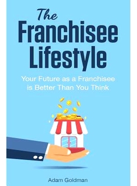 预订 The Franchisee Lifestyle: Your Future as a Franchisee is Better Than You Think: 9781791951214