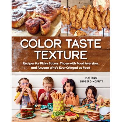 预订 Color Taste Texture: Recipes for Picky Eaters, Those with Food Aversion, and Anyone Who’s Ever Cringed at Food颜色