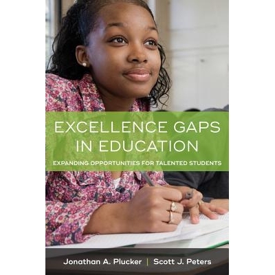 预订 Excellence Gaps in Education: Expanding Opportunities for Talented Students 教育中*的差距：为天才学生拓展机遇（平装